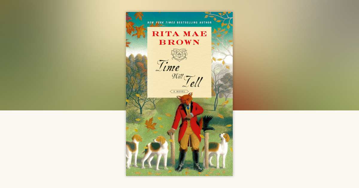Time Will Tell by Rita Mae Brown: 9780593874073