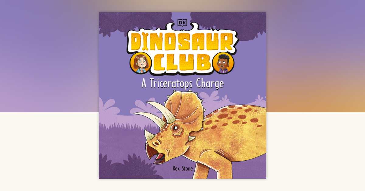 Dinosaur Club: A Triceratops Charge by Rex Stone: 9780593961186