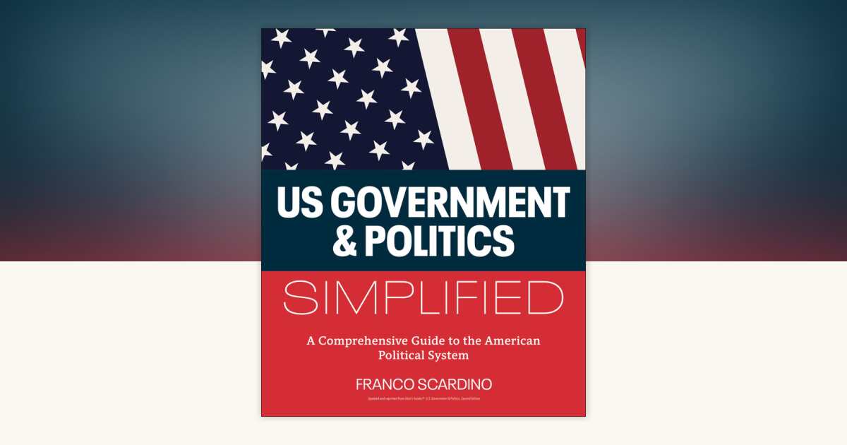U.S. Government and Politics Simplified by Franco Scardino ...