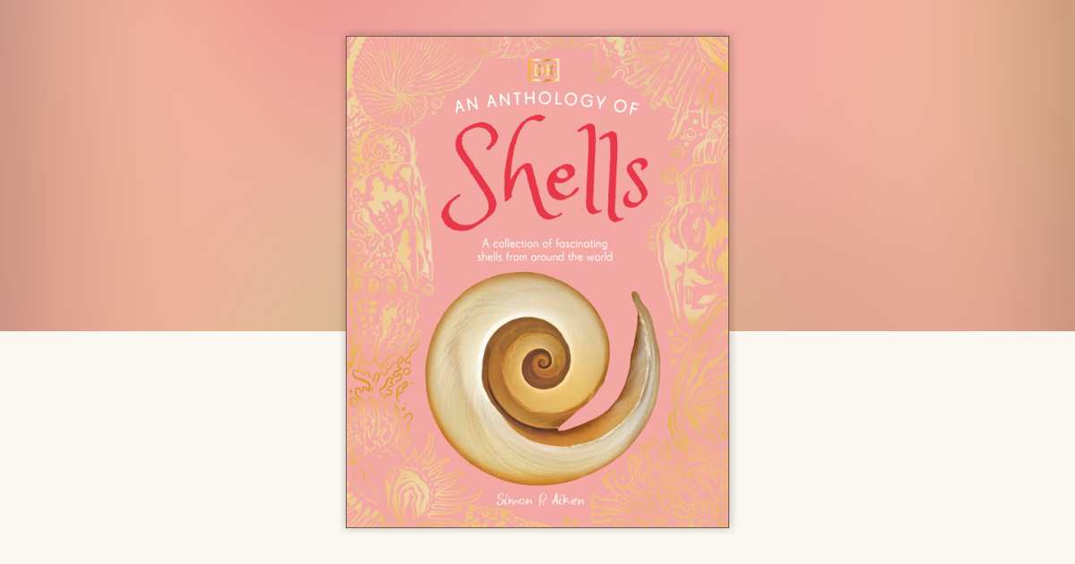 An Anthology of Shells by Simon Aiken: 9780593965412 ...