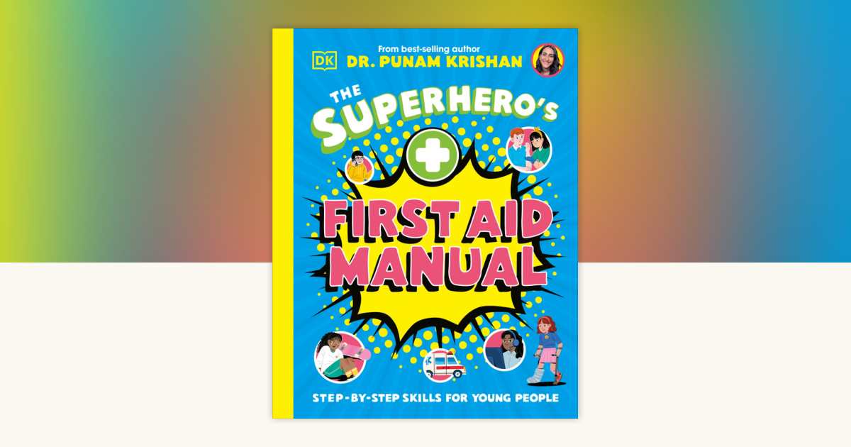 The Superhero's First Aid Manual by Punam Krishan: 9780593965467