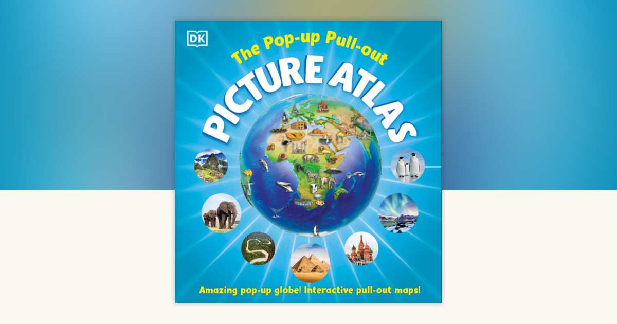 The Pop-up Pull-out Picture Atlas by DK: 9780593969465