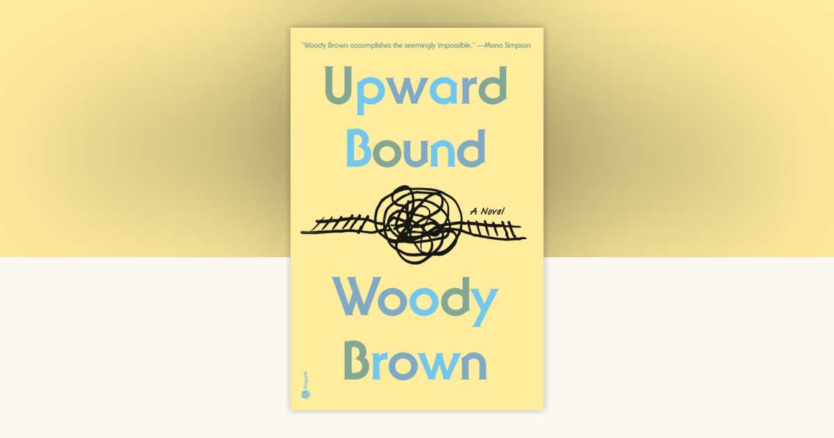 Upward Bound by Woody Brown 9780593979976 Books