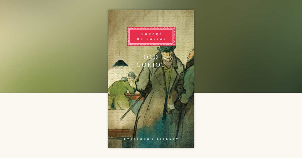 Old Goriot by Honoré De Balzac: 9780679405351 | PenguinRandomHouse