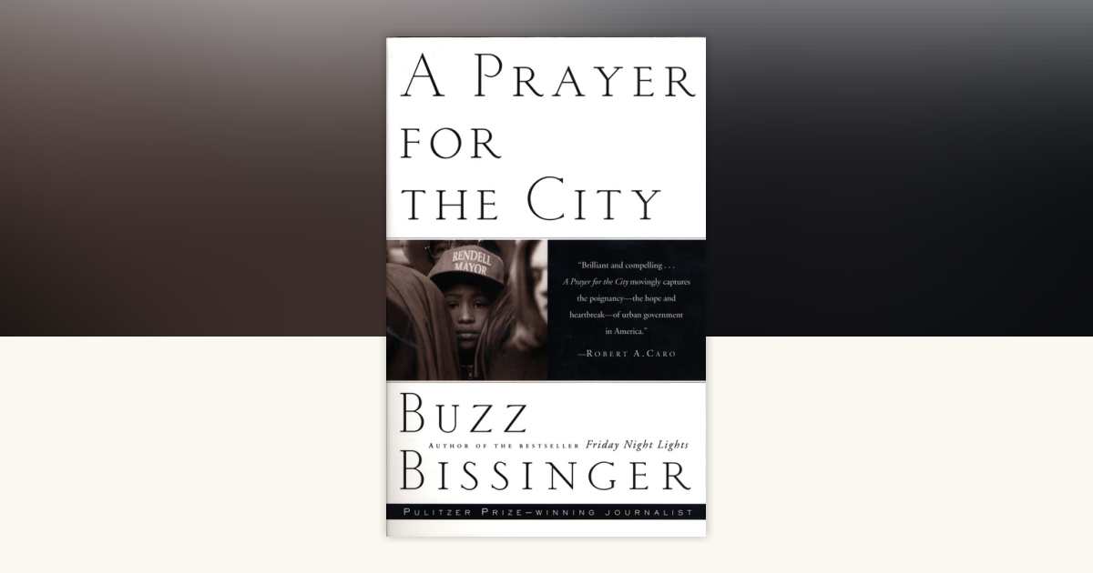 A Prayer for the City by Buzz Bissinger: 9780679744948 | PenguinRandomHouse.com: Books