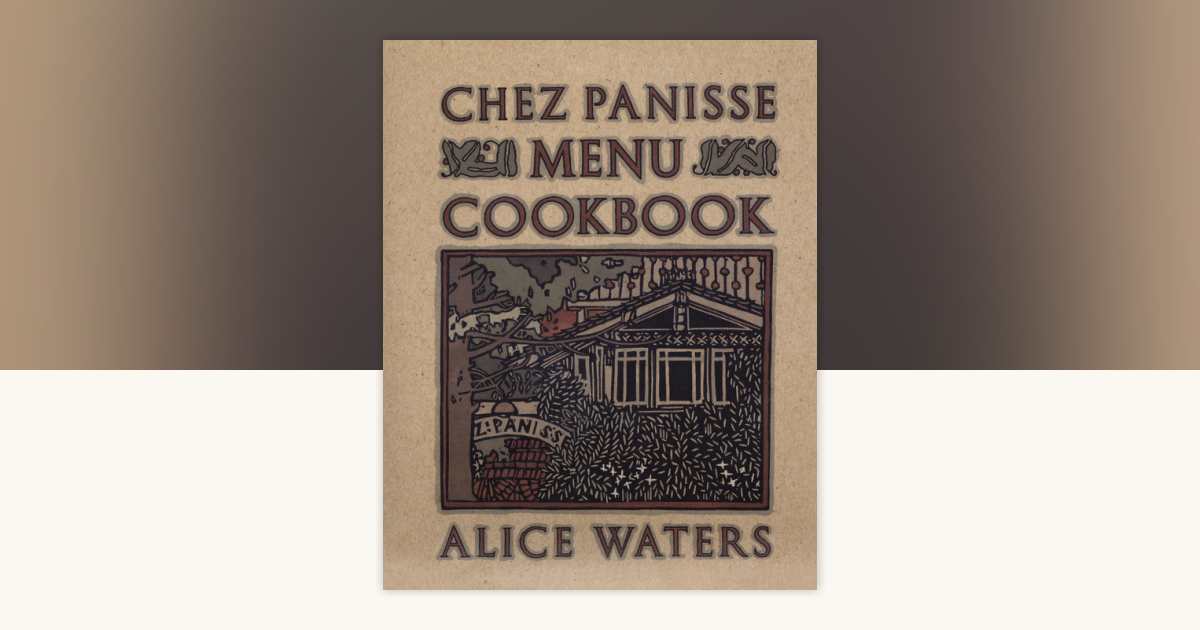 MENUS for Chez Panisse（希少本） Chez Panisse Menu Cookbook - Alice Waters (Signed) — Max's