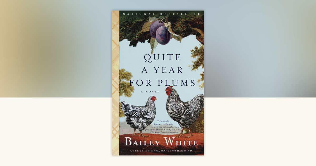 Quite a Year for Plums by Bailey White 9780679764922