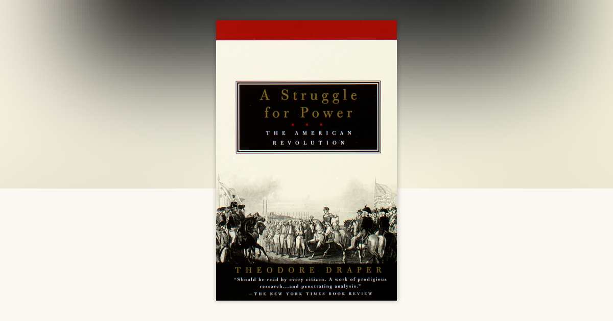 A Struggle for Power by Theodore Draper: 9780679776420 | PenguinRandomHouse.com: Books