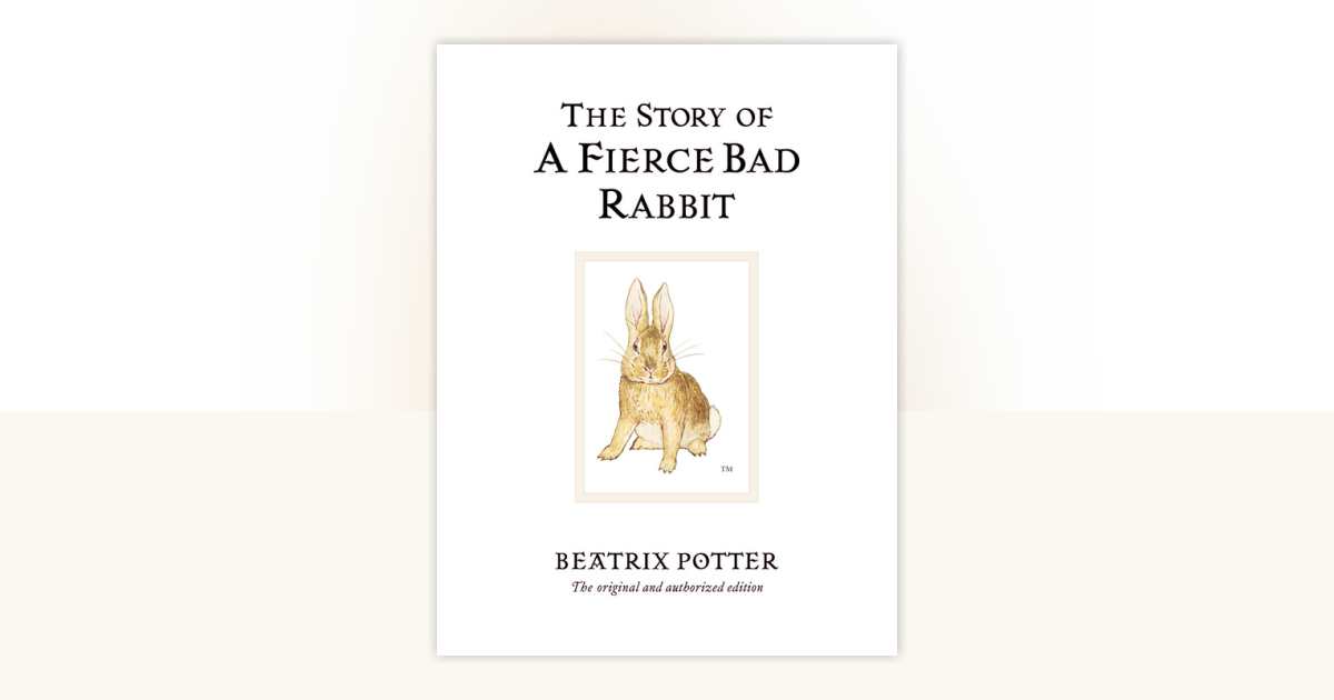 The Story of a Fierce Bad Rabbit by Beatrix Potter: 9780723247890 ...
