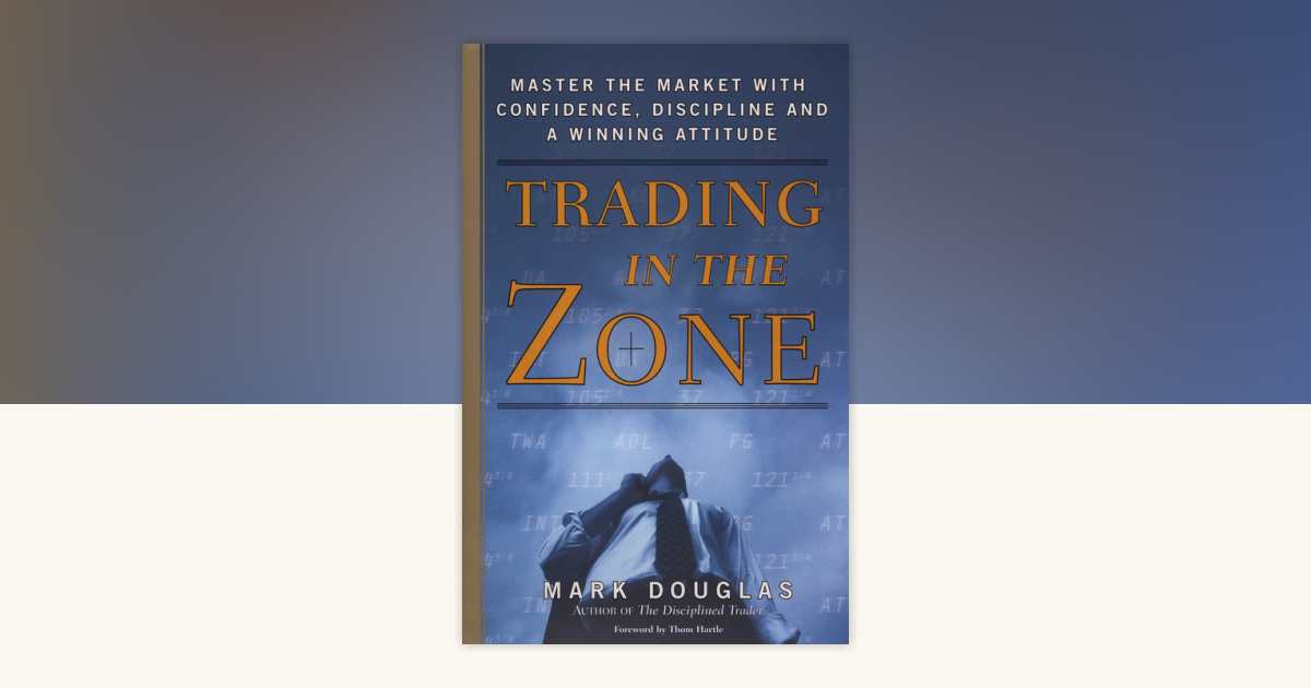 ビジネス・経済 TRADING IN THE ZONE Prentice Hall Press: Trading in the Zone by Mark Douglas