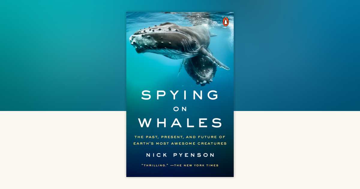 Spying on Whales by Nick Pyenson: 9780735224582