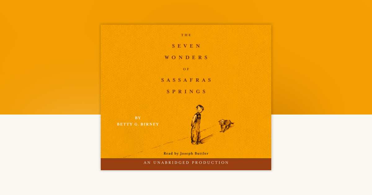 The Seven Wonders of Sassafras Springs by Betty G. Birney