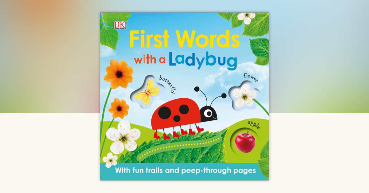 First Words with a Ladybug by DK: 9780744028218 | PenguinRandomHouse ...