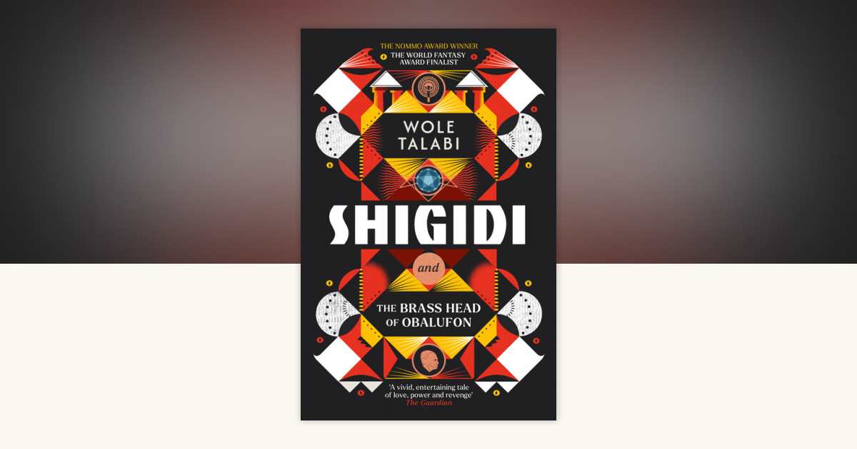 Shigidi and the Brass Head of Obalufon by Wole Talabi: 9780756418939 ...