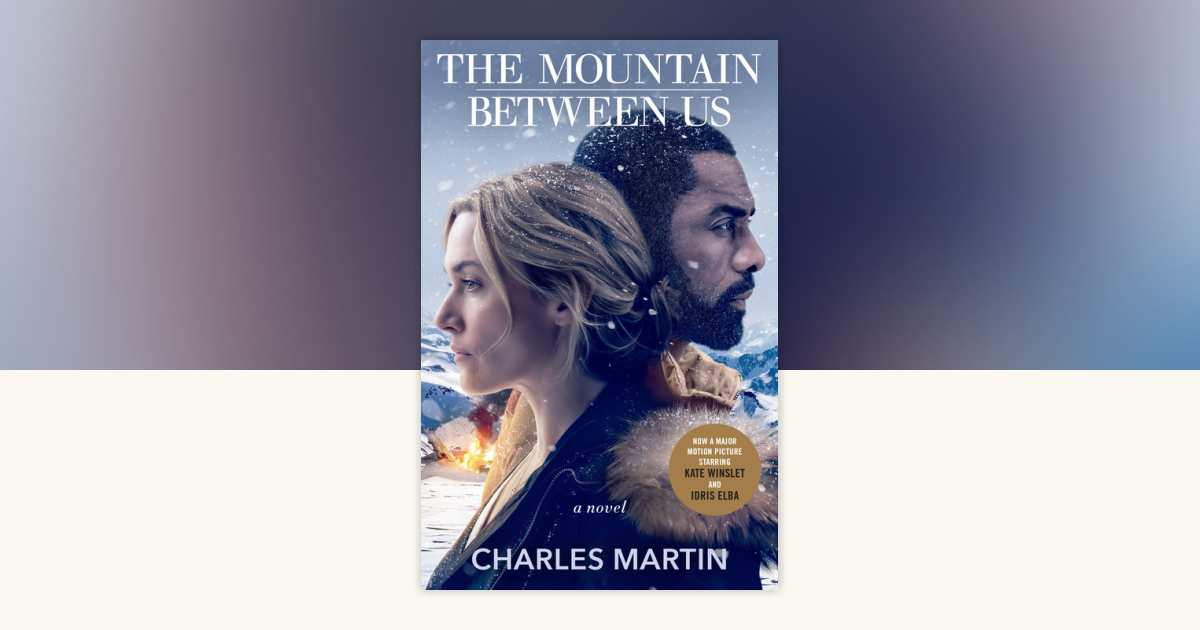 The Mountain Between Us by Charles Martin: 9780767927024