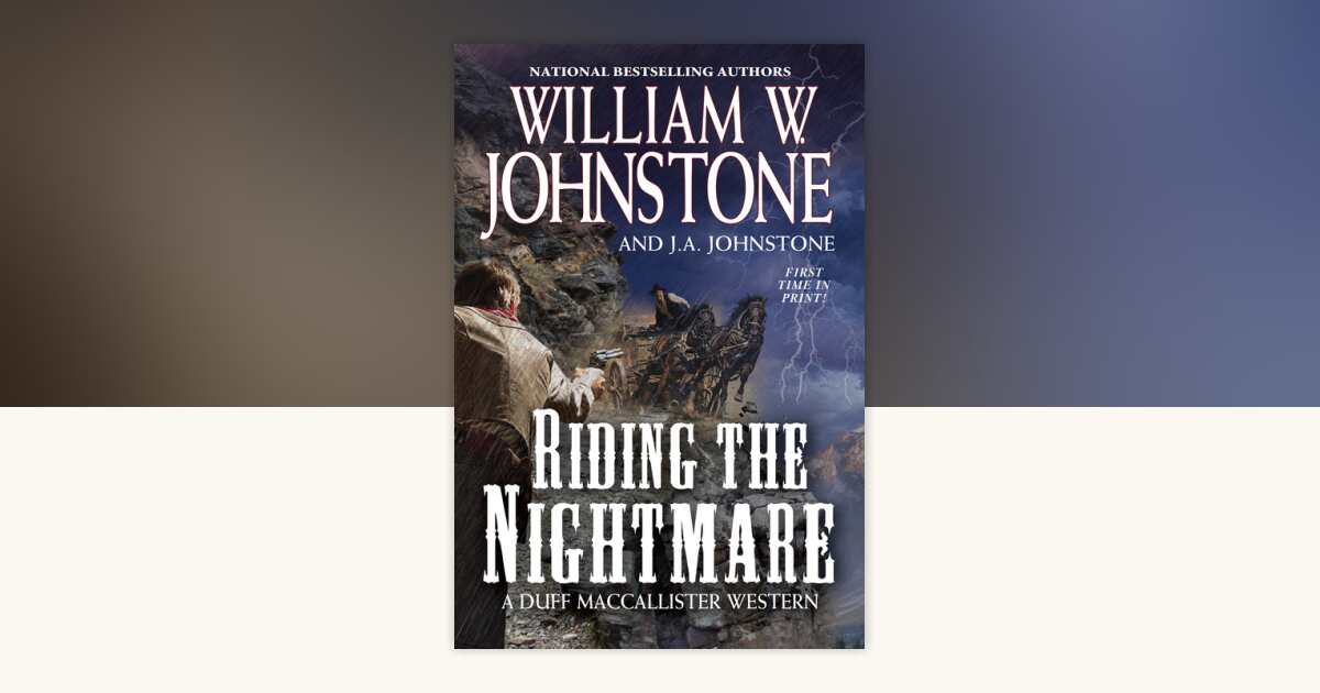 Riding the Nightmare by William W. Johnstone, J.A. Johnstone ...
