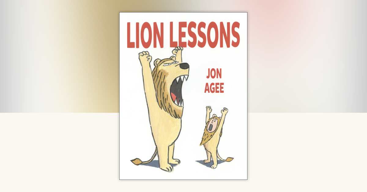 Lion Lessons by Jon Agee: 9780803739086 | PenguinRandomHouse.com: Books