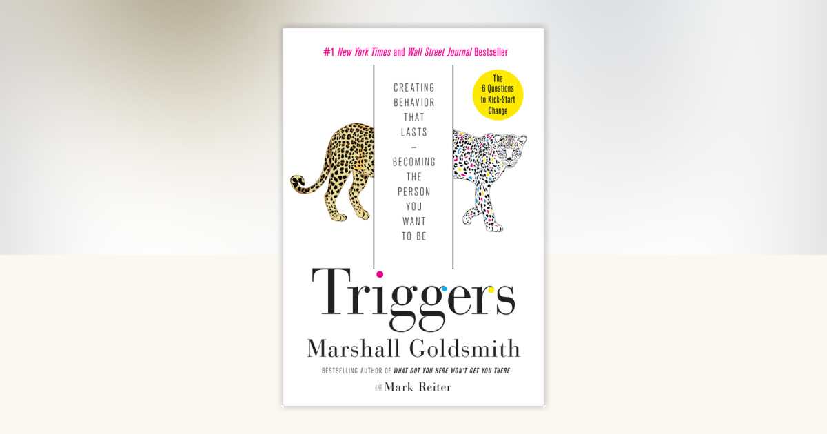 Triggers by Marshall Goldsmith, Mark Reiter: 9780804141239 ...