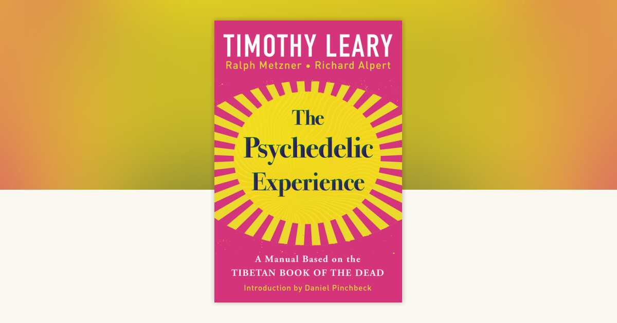 The Psychedelic Experience by Timothy Leary, Richard Alpert, Ralph ...
