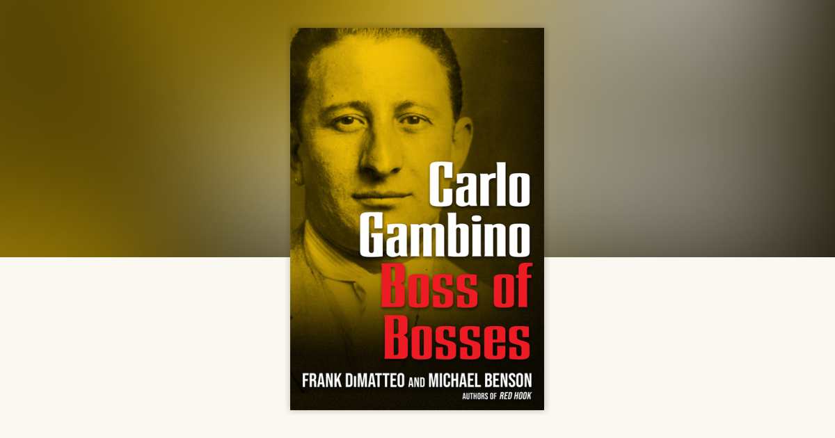 Carlo Gambino by Frank DiMatteo, Michael Benson 9780806544236