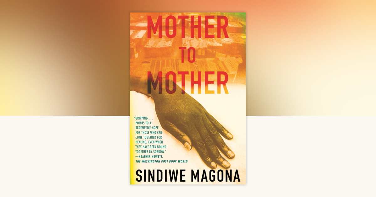 Mother to Mother by Sindiwe Magona: 9780807007129