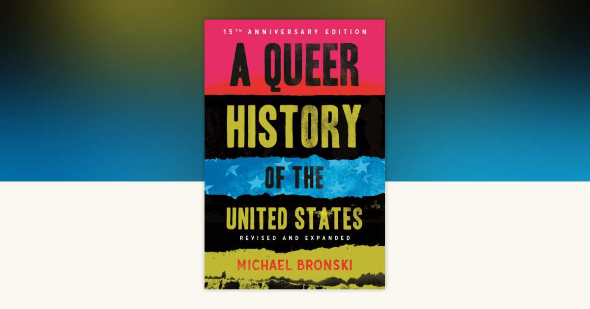 A Queer History of the United States by Michael Bronski: 9780807023488 ...