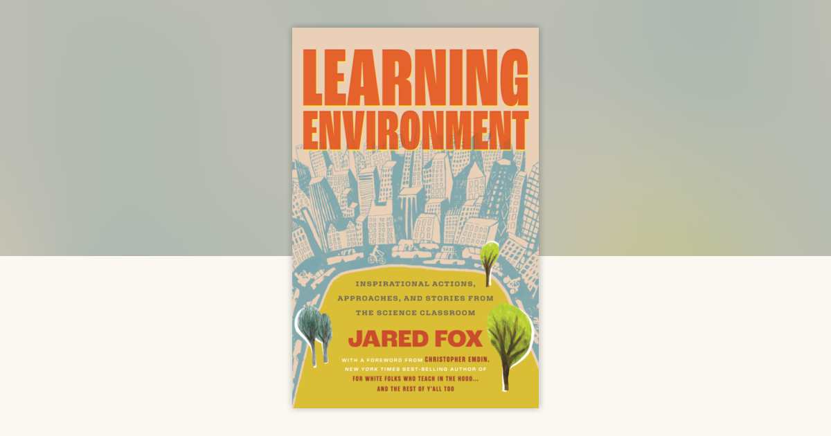 Learning Environment by Jared Fox: 9780807026113 | PenguinRandomHouse ...