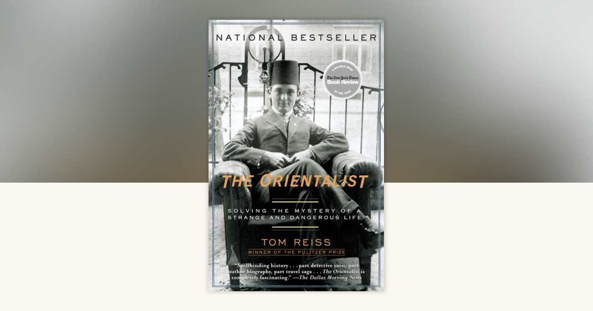 The Orientalist by Tom Reiss: 9780812972764 | PenguinRandomHouse 