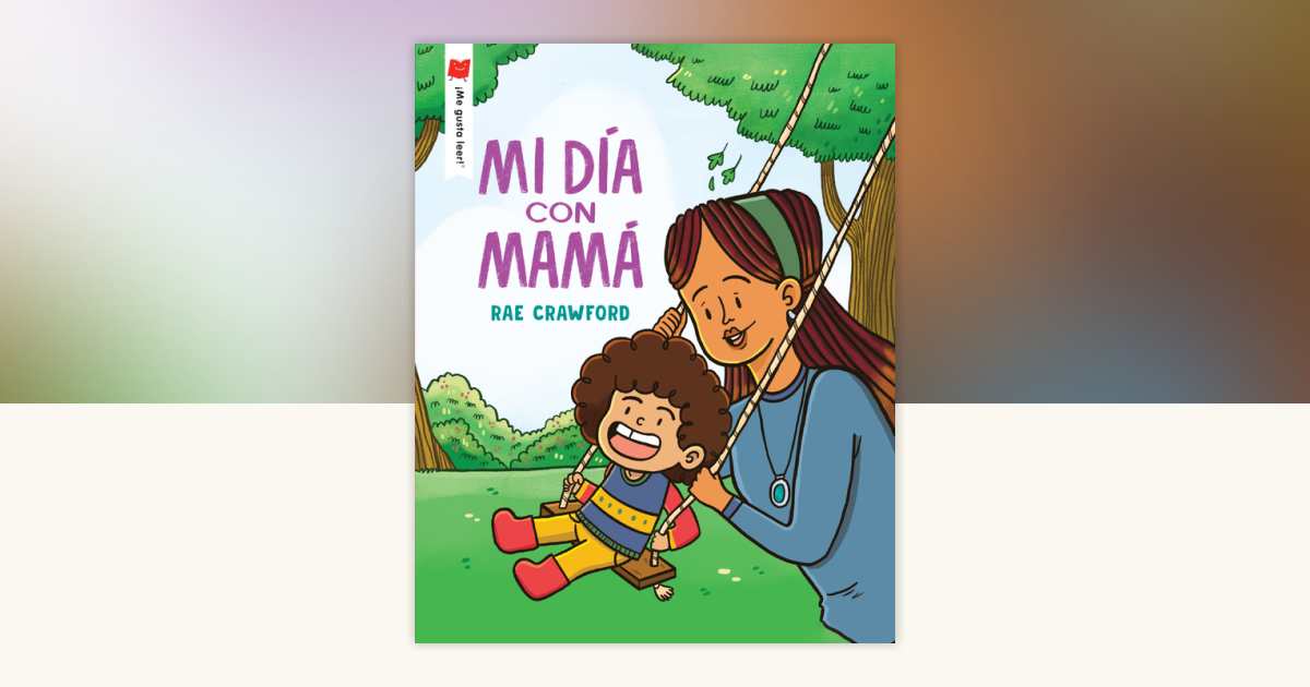 Mi día con mamá by Rae Crawford: 9780823460854 | PenguinRandomHouse.com ...