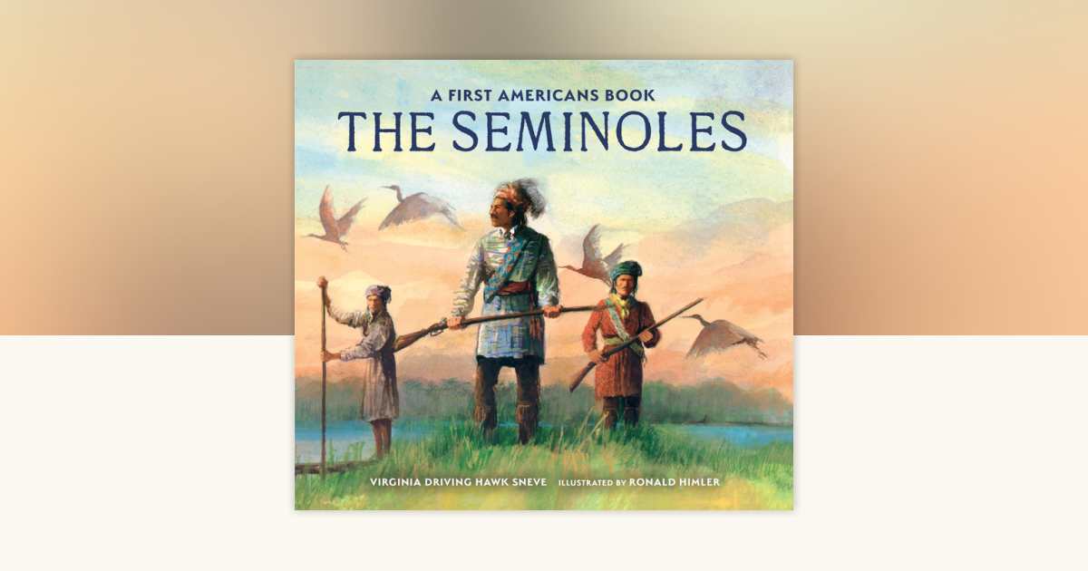 The Seminoles by Virginia Driving Hawk Sneve: 9780823460939 ...