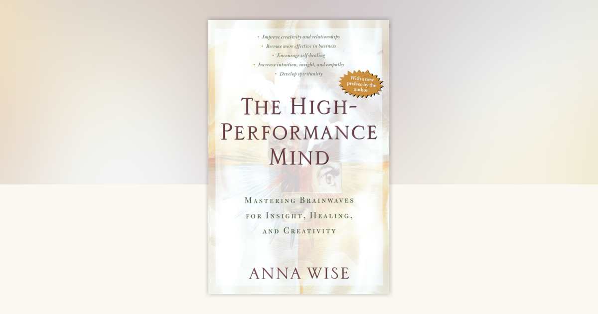 The High-Performance Mind by Anna Wise: 9780874778502 ...