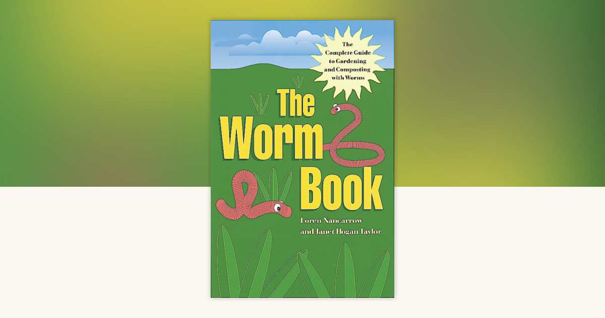 The Worm Book by Loren Nancarrow, Janet Hogan Taylor: 9780898159943 ...