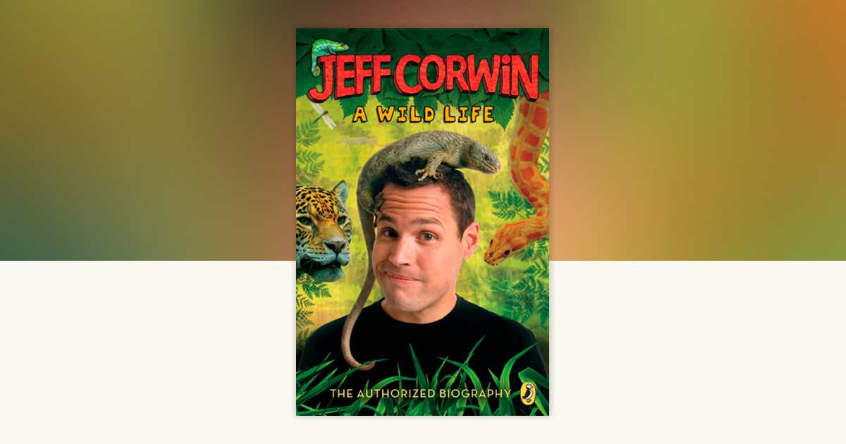 Jeff Corwin: A Wild Life by Jeff Corwin: 9781101136294 ...