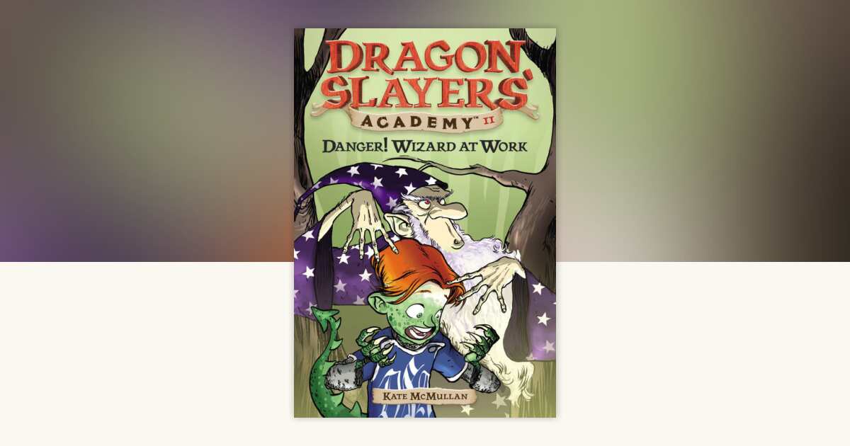 Danger! Wizard at Work! #11 by Kate McMullan: 9781101142134 ...