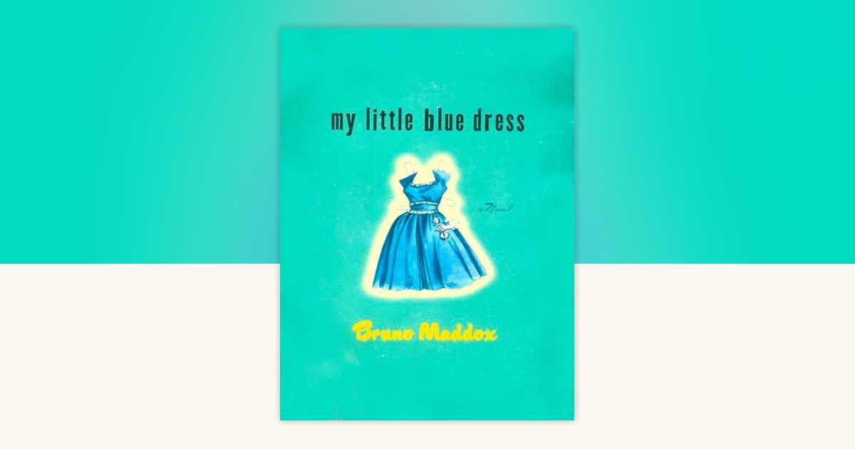 blue dress book My Little Blue Dress by Bruno Maddox: 9781101191057