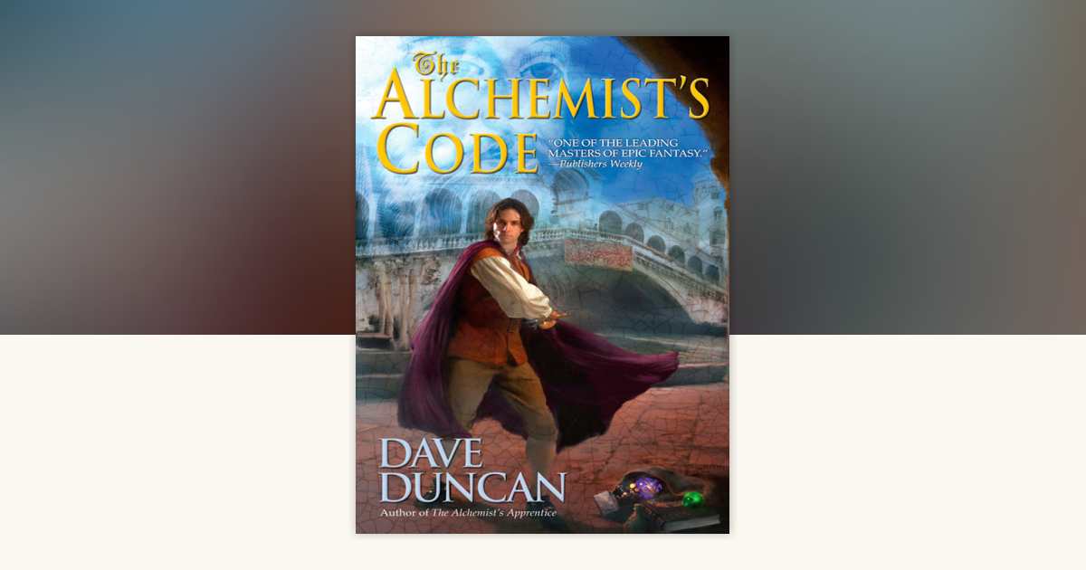 The Alchemist's Code by Dave Duncan: 9781101208885
