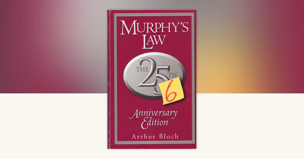 Murphy's Law: The 26th Anniversary Edition by Arthur Bloch