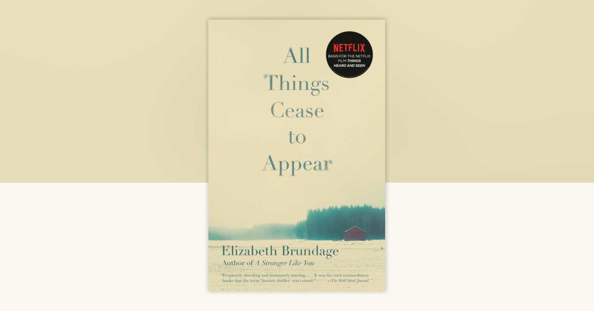 All Things Cease to Appear by Elizabeth Brundage 9781101911488