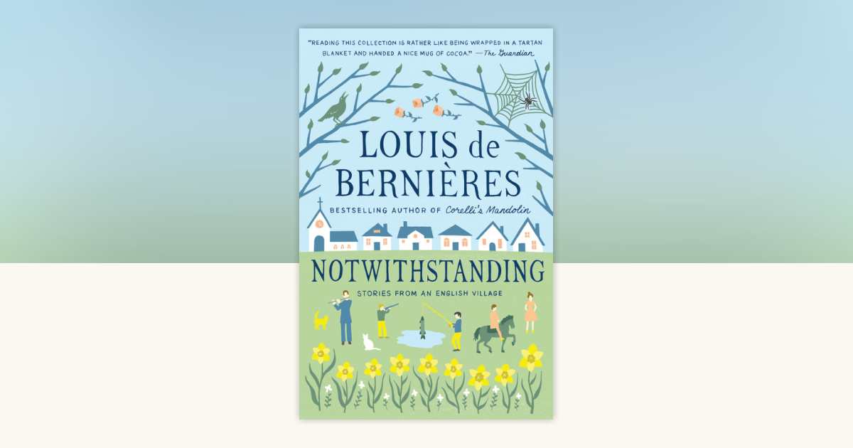 Notwithstanding by Louis de Bernieres: 9781101969878 ...