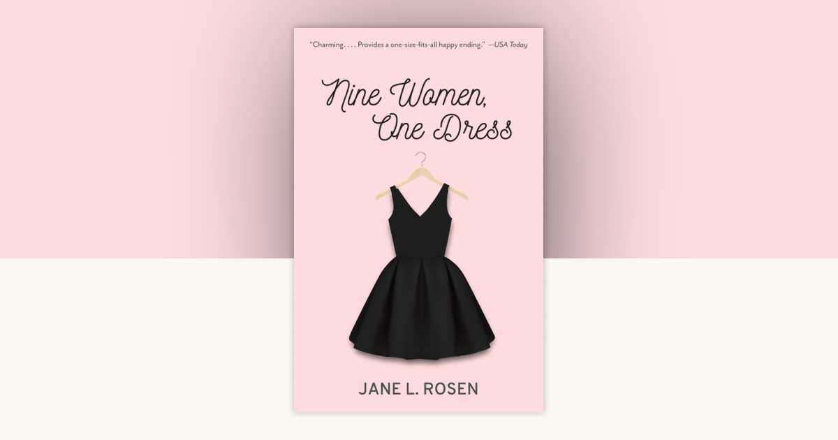 Nine Women, One Dress by Jane L. Rosen: 9781101972281 |  PenguinRandomHouse.com: Books