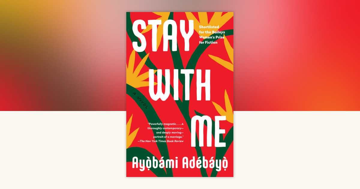 Stay with Me by Ayobami Adebayo 9781101974414