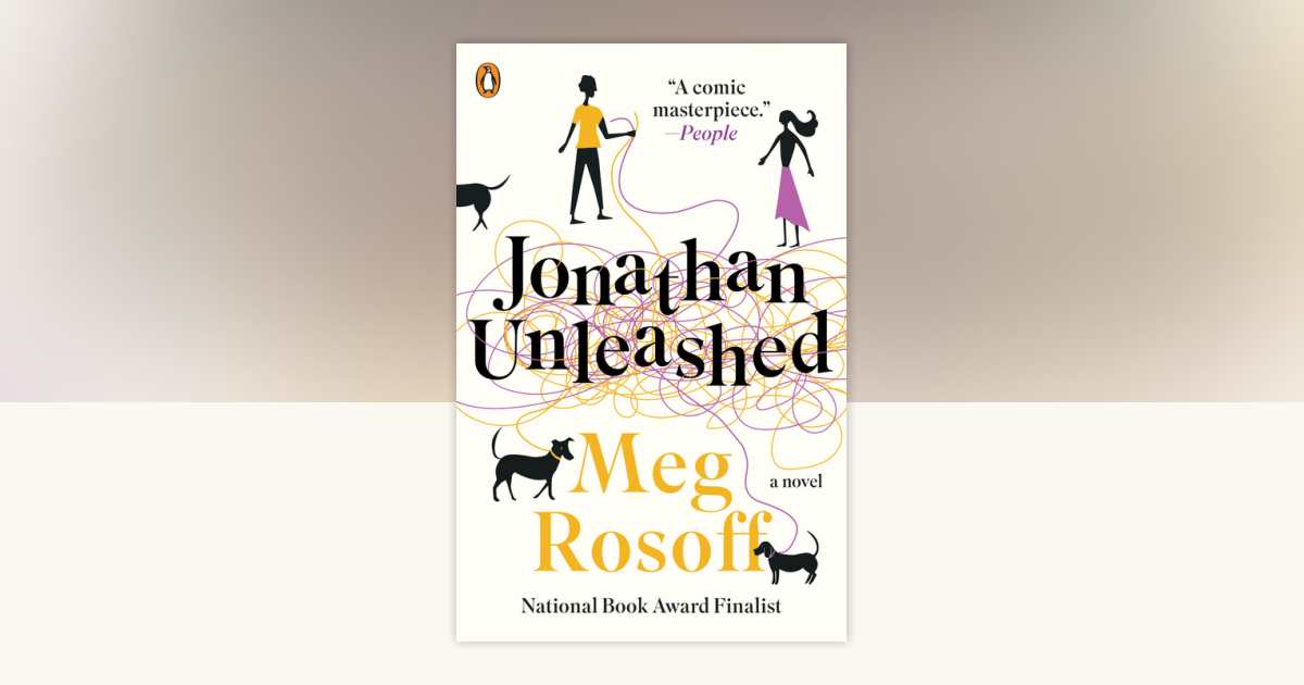Jonathan Unleashed by Meg Rosoff: 9781101980927 | PenguinRandomHouse ...