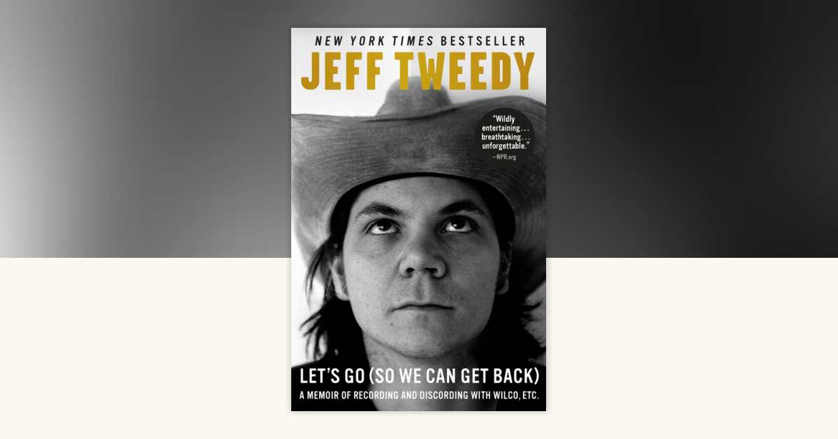 Let's Go (So We Can Get Back) by Jeff Tweedy: 9781101985274