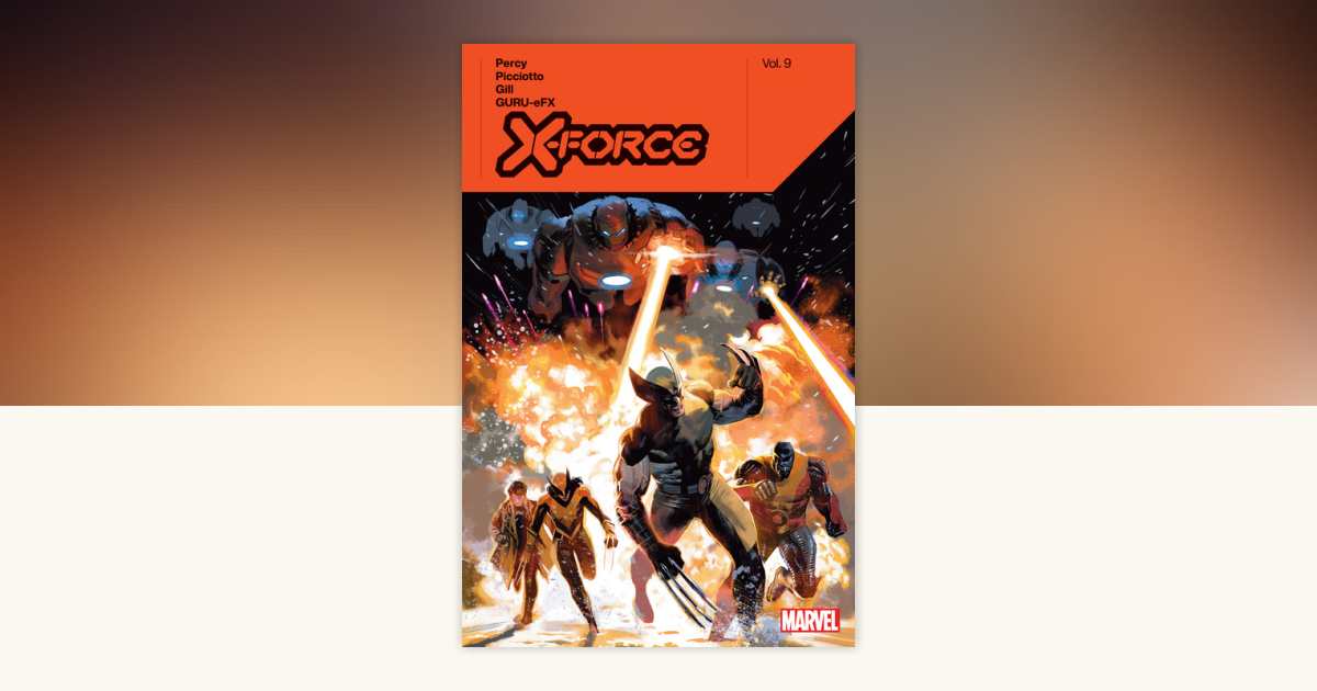 X-Force By Benjamin Percy Vol. 9 by Benjamin Percy: 9781302954741