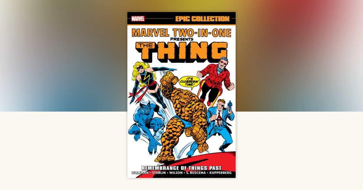 Marvel Two-In-One Epic Collection: Remembrance Of Things Past by 
