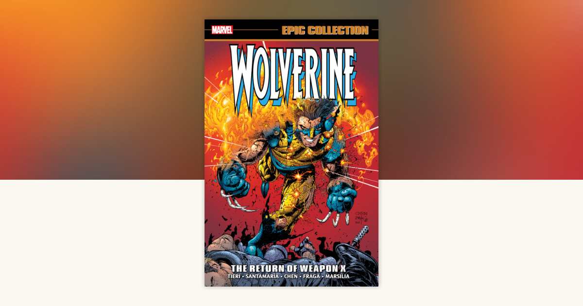 アメコミ・英語　WOLVERINE EPIC COLLECTION　⑥⑦巻セット Wolverine Epic Collection: The Return Of Weapon X: Tieri, Frank