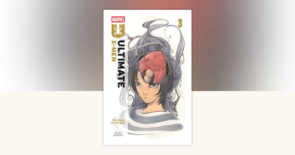 Ultimate X-Men By Peach Momoko Vol. 3: The Realm Of The Mind by