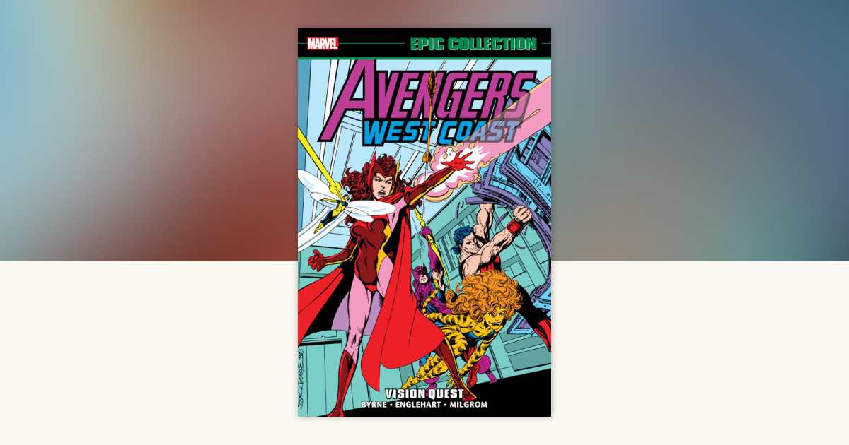 Avengers West Coast Epic Collection: Vision Quest [New Printing