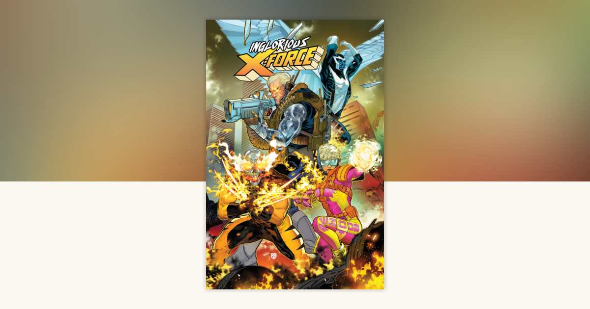 Inglorious X-Force Vol. 1 by Tim Seeley, Jordan Blum