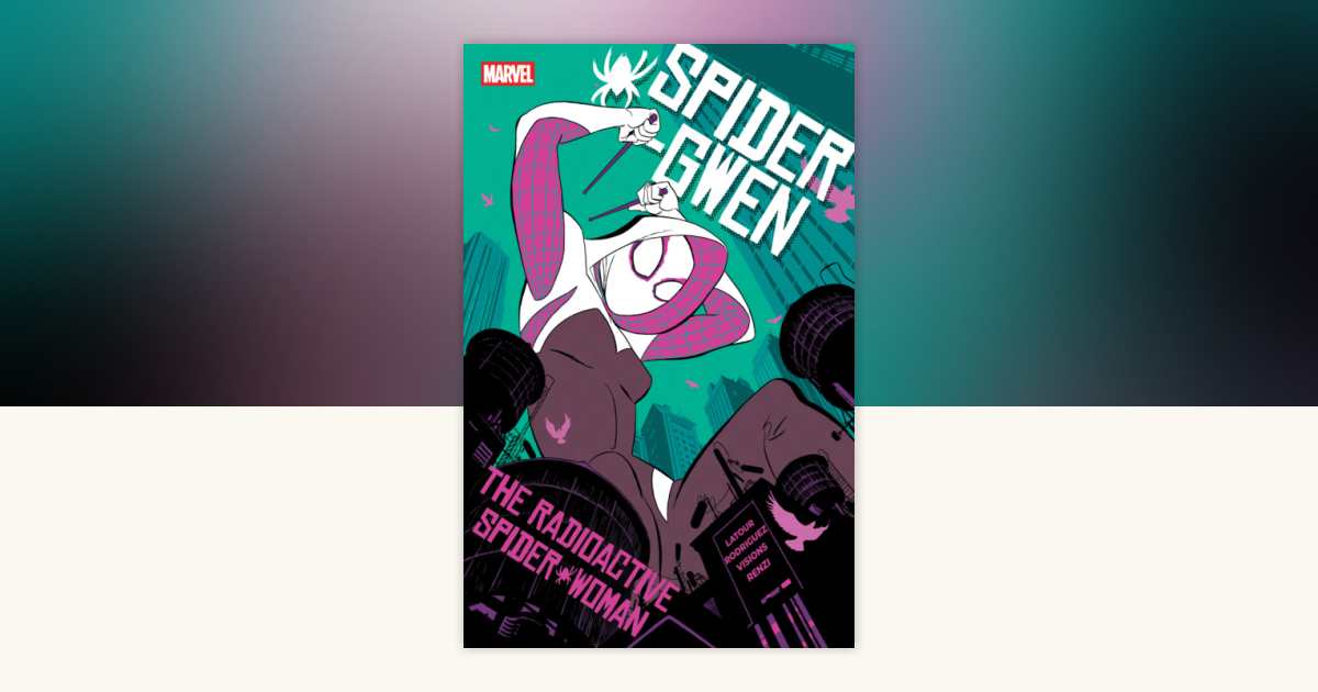 Spider-Gwen: The Radioactive Spider-Woman — upcoming books release